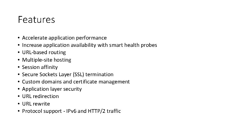 Features • • • Accelerate application performance Increase application availability with smart health probes Features • • • Accelerate application performance Increase application availability with smart health probes