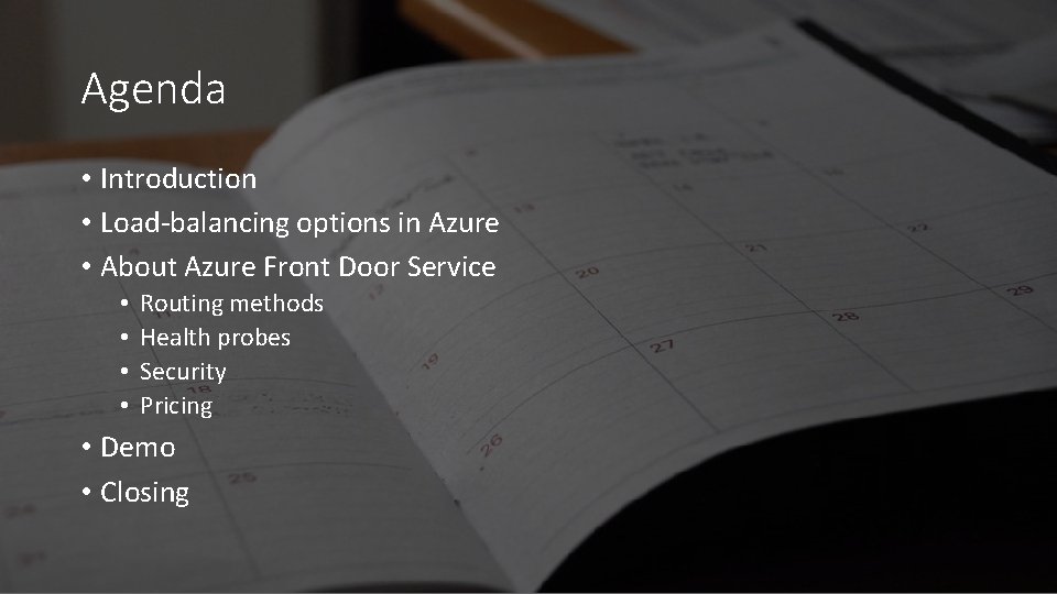 Agenda • Introduction • Load-balancing options in Azure • About Azure Front Door Service Agenda • Introduction • Load-balancing options in Azure • About Azure Front Door Service
