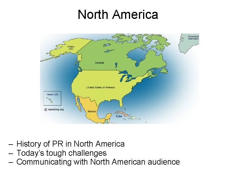 North America – History of PR in North America – Today’s tough challenges –