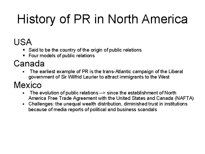 History of PR in North America USA Said to be the country of the