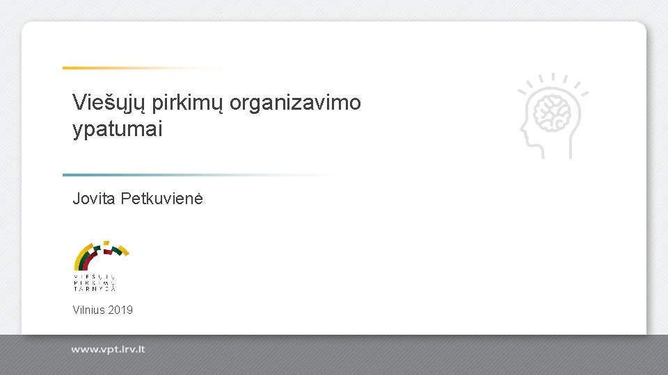 Viešųjų pirkimų organizavimo ypatumai Jovita Petkuvienė Vilnius 2019 