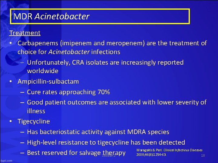 MDR Acinetobacter Treatment • Carbapenems (imipenem and meropenem) are the treatment of choice for