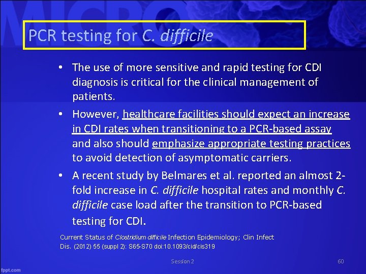 PCR testing for C. difficile • The use of more sensitive and rapid testing