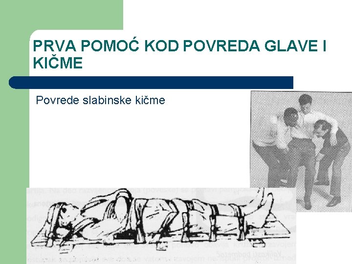 PRVA POMOĆ KOD POVREDA GLAVE I KIČME Povrede slabinske kičme 