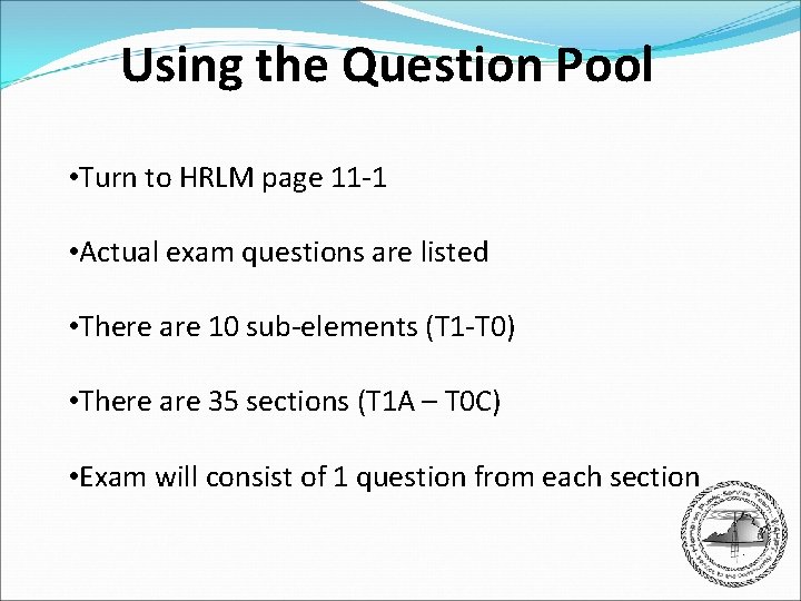Using the Question Pool • Turn to HRLM page 11 -1 • Actual exam