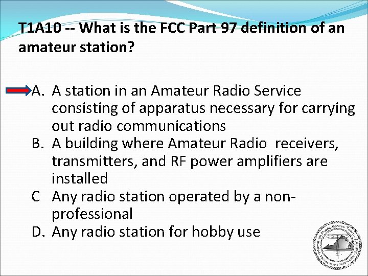 T 1 A 10 -- What is the FCC Part 97 definition of an