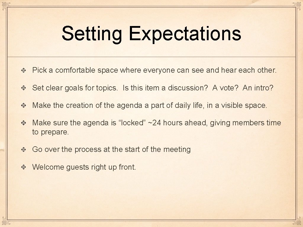 Setting Expectations Pick a comfortable space where everyone can see and hear each other.