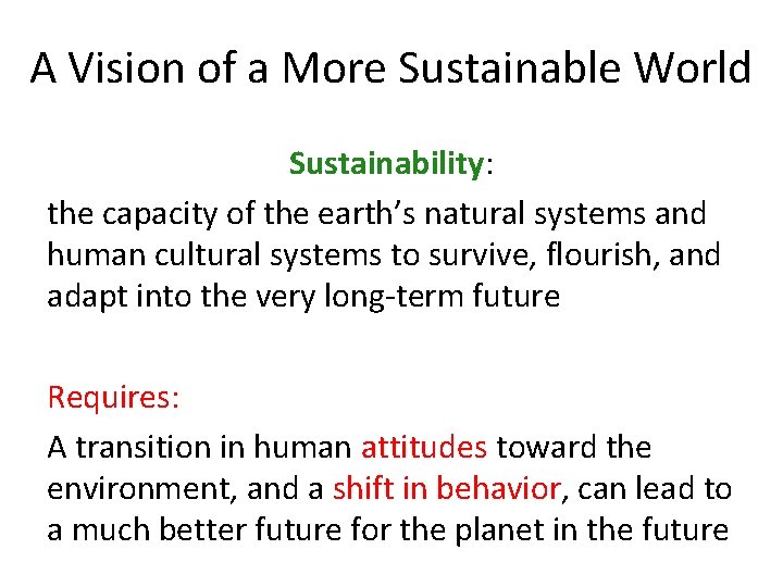 A Vision of a More Sustainable World Sustainability: the capacity of the earth’s natural