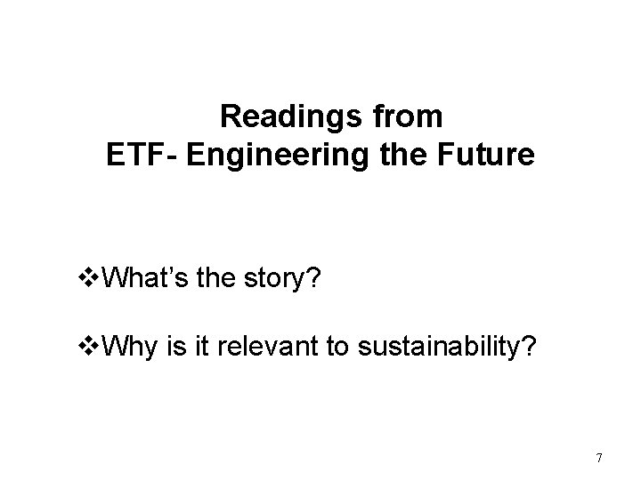 Readings from ETF- Engineering the Future v. What’s the story? v. Why is it