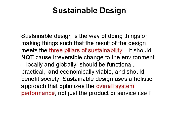 Sustainable Design Sustainable design is the way of doing things or making things such