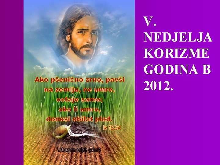 V. NEDJELJA KORIZME GODINA B 2012. 