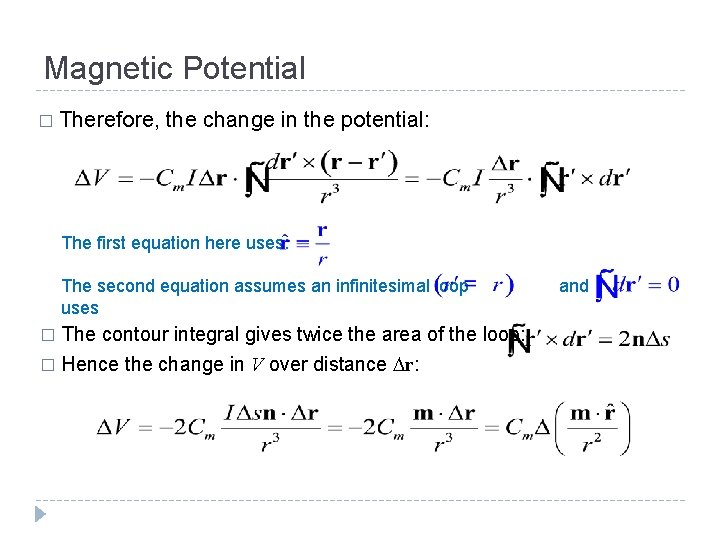 Magnetic Potential � Therefore, the change in the potential: The first equation here uses: