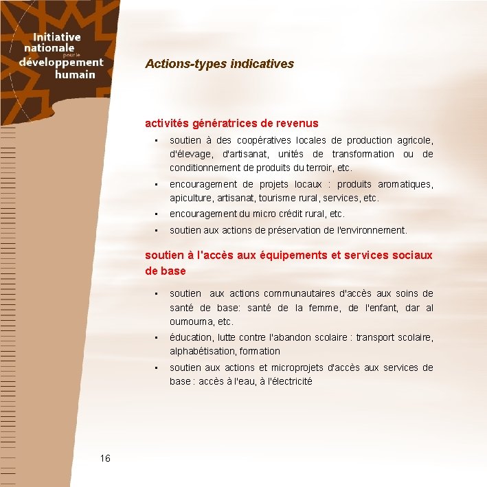 Actions-types indicatives activités génératrices de revenus • soutien à des coopératives locales de production