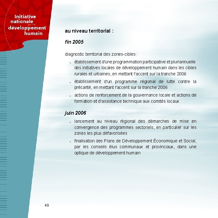 au niveau territorial : fin 2005 diagnostic territorial des zones-cibles : v v v