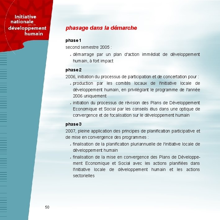 phasage dans la démarche phase 1 second semestre 2005 : Ø démarrage par un