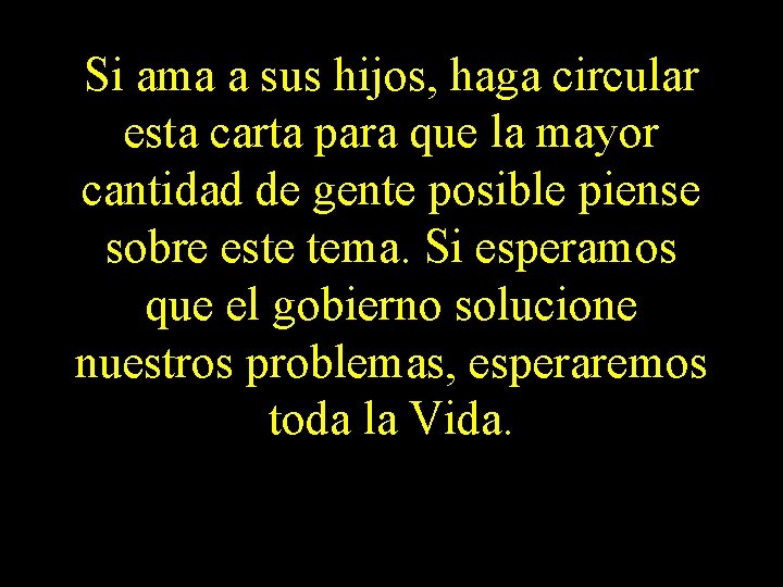 Si ama a sus hijos, haga circular esta carta para que la mayor cantidad