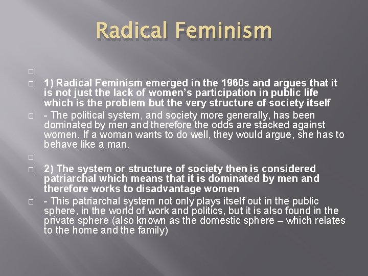 Radical Feminism � � � 1) Radical Feminism emerged in the 1960 s and