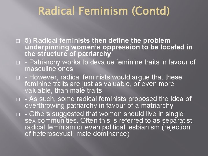 � � � 5) Radical feminists then define the problem underpinning women’s oppression to