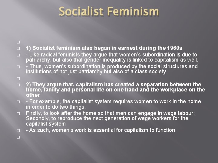 Socialist Feminism � � 1) Socialist feminism also began in earnest during the 1960