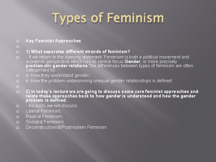 Types of Feminism � Key Feminist Approaches � � � 1) What separates different