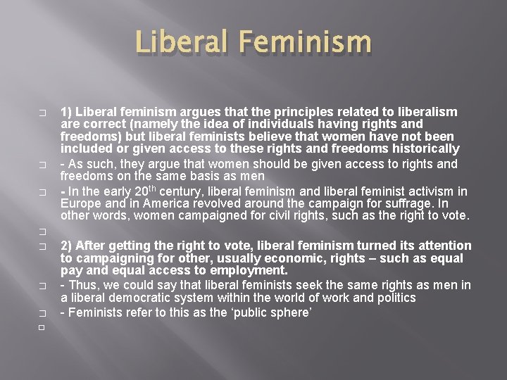 Liberal Feminism � � � 1) Liberal feminism argues that the principles related to