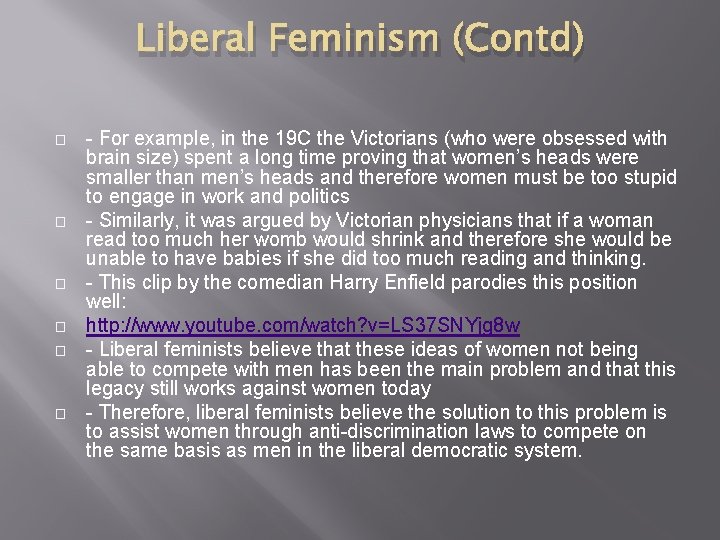 Liberal Feminism (Contd) � � � - For example, in the 19 C the