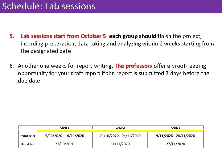 Schedule: Lab sessions 5. Lab sessions start from October 5: each group should finish