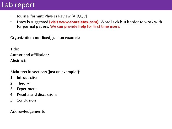 Lab report • • Journal format: Physics Review (A, B, C, D) Latex is