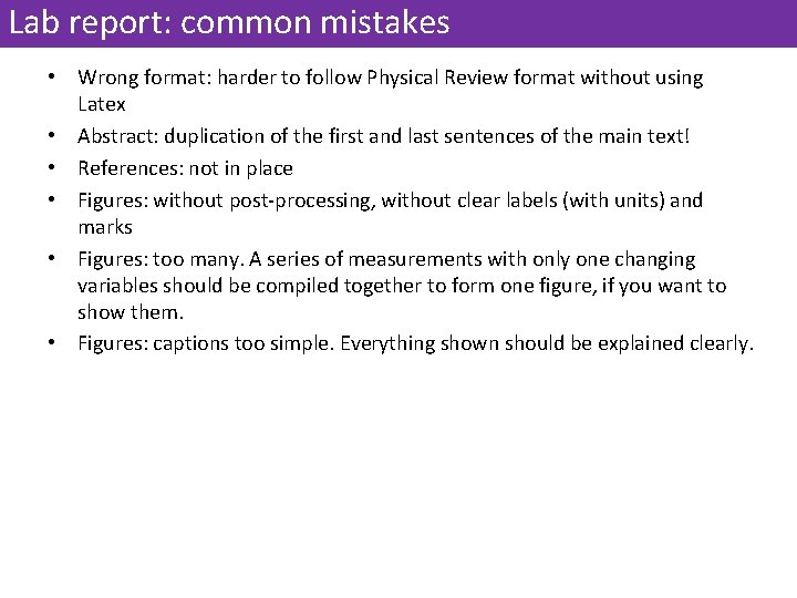 Lab report: common mistakes • Wrong format: harder to follow Physical Review format without