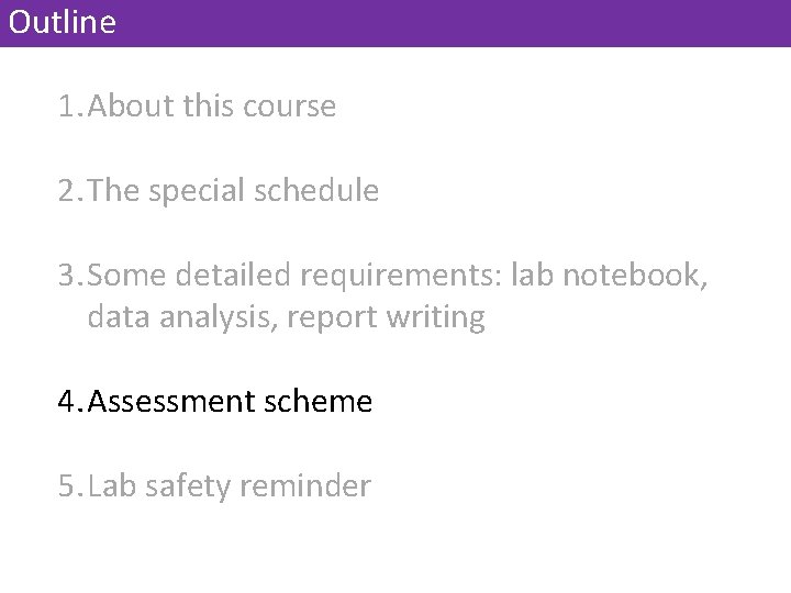 Outline 1. About this course 2. The special schedule 3. Some detailed requirements: lab