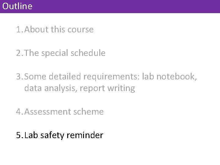 Outline 1. About this course 2. The special schedule 3. Some detailed requirements: lab