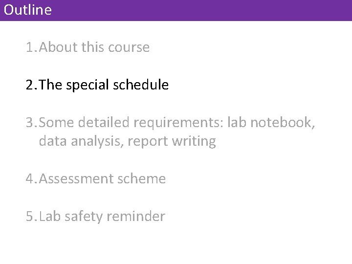 Outline 1. About this course 2. The special schedule 3. Some detailed requirements: lab