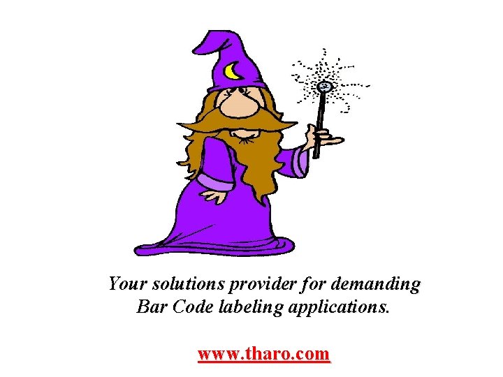 Your solutions provider for demanding Bar Code labeling applications. www. tharo. com 