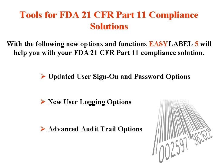 Tools for FDA 21 CFR Part 11 Compliance Solutions With the following new options