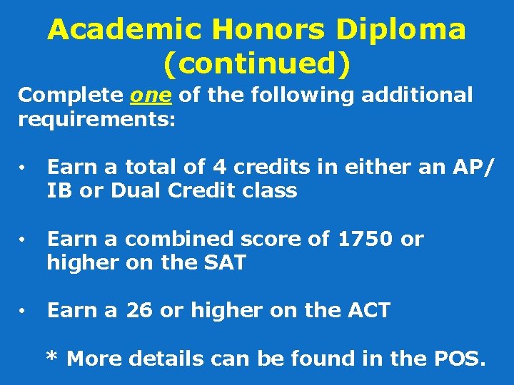 Academic Honors Diploma (continued) Complete one of the following additional requirements: • Earn a