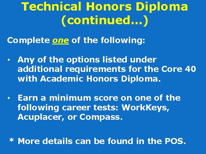 Technical Honors Diploma (continued…) Complete one of the following: • Any of the options