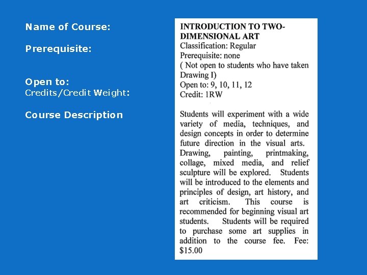 Name of Course: Prerequisite: Open to: Credits/Credit Weight: Course Description 