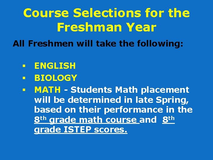 Course Selections for the Freshman Year All Freshmen will take the following: § ENGLISH