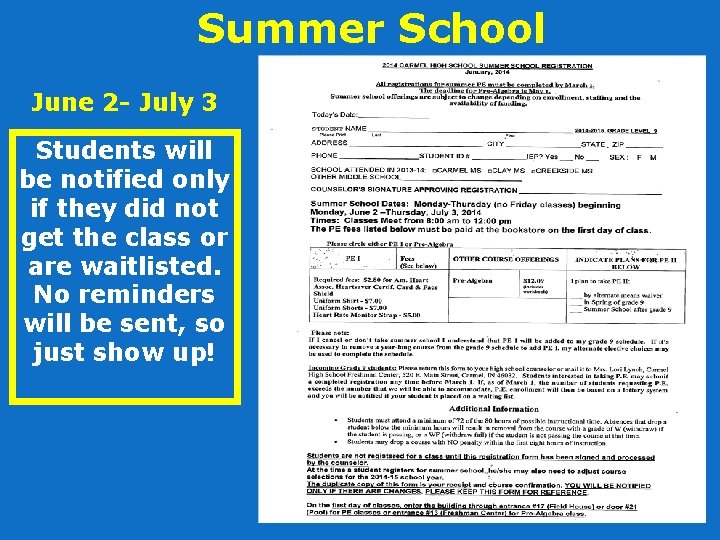 Summer School June 2 - July 3 Students will be notified only if they