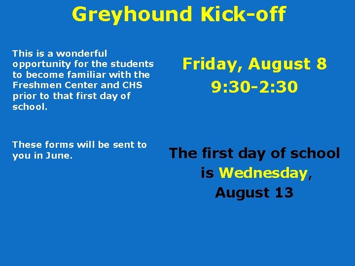 Greyhound Kick-off This is a wonderful opportunity for the students to become familiar with