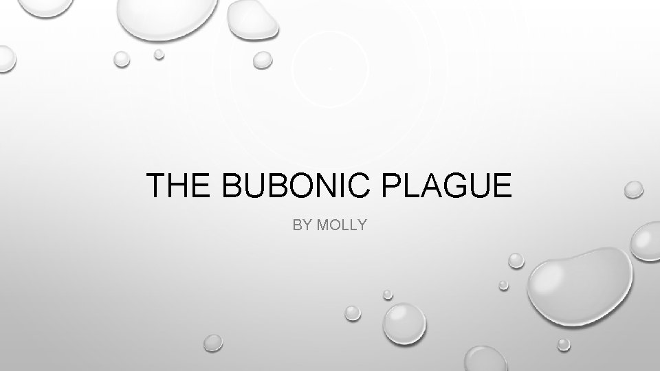 THE BUBONIC PLAGUE BY MOLLY 
