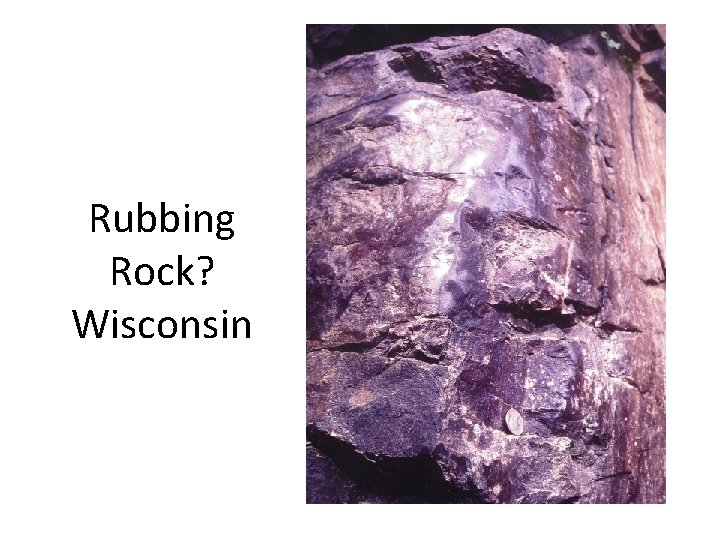 Rubbing Rock? Wisconsin 