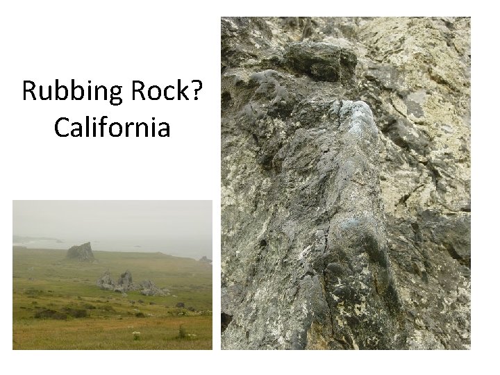 Rubbing Rock? California 