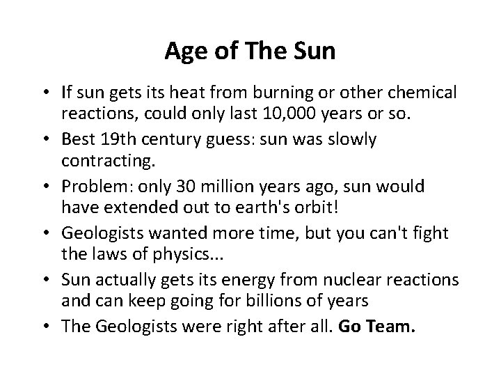 Age of The Sun • If sun gets its heat from burning or other