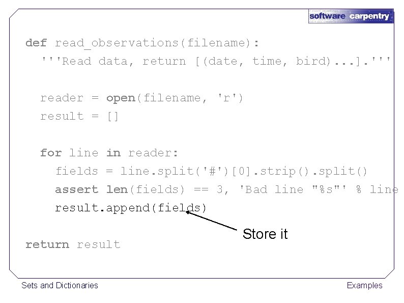 def read_observations(filename): '''Read data, return [(date, time, bird). . . ]. ''' reader =