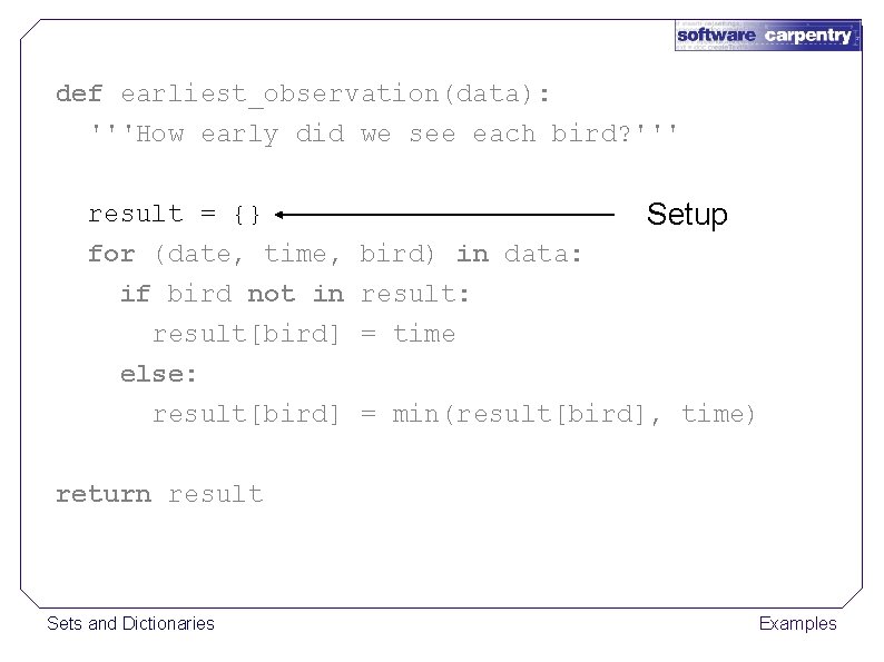 def earliest_observation(data): '''How early did we see each bird? ''' result = {} for