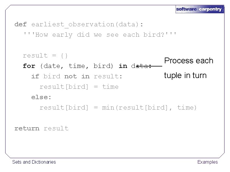 def earliest_observation(data): '''How early did we see each bird? ''' result = {} for