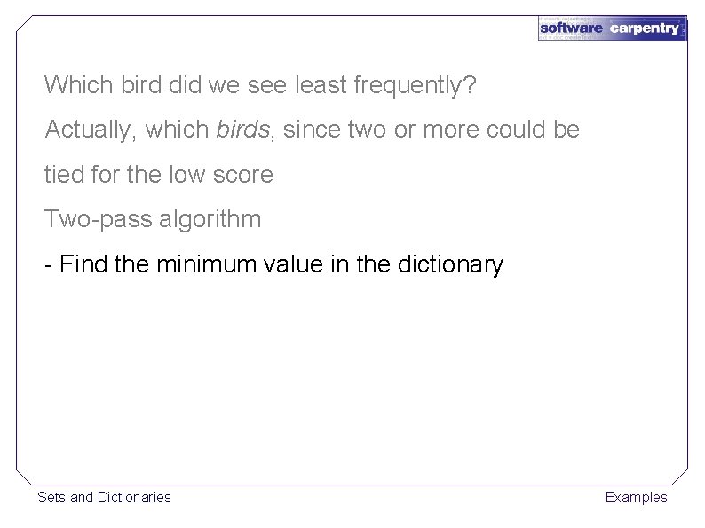 Which bird did we see least frequently? Actually, which birds, since two or more