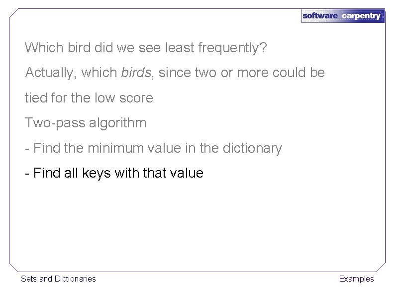 Which bird did we see least frequently? Actually, which birds, since two or more