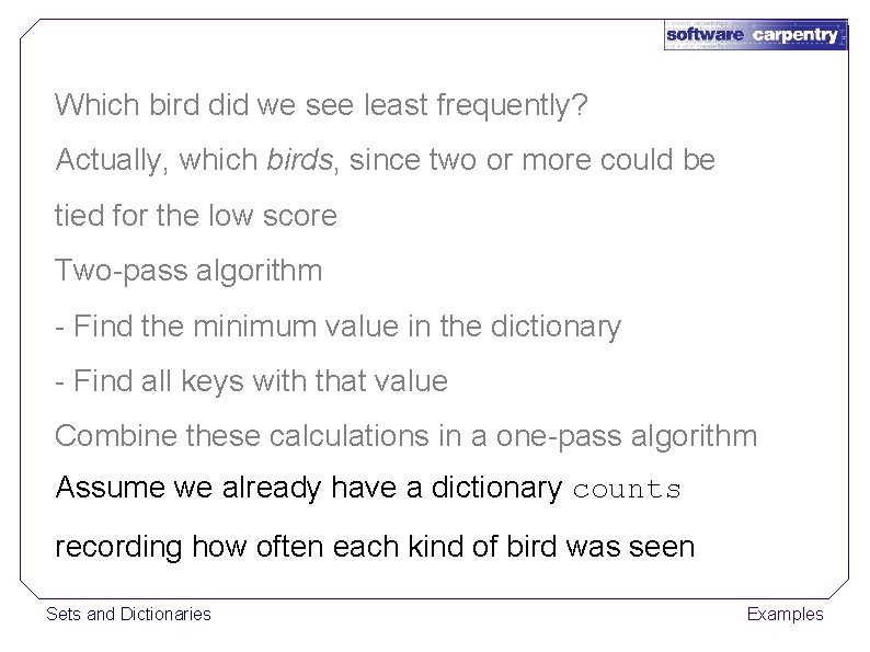 Which bird did we see least frequently? Actually, which birds, since two or more